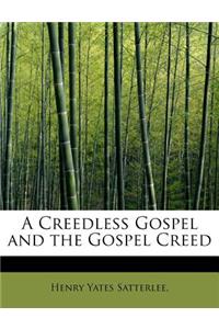 A Creedless Gospel and the Gospel Creed