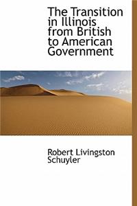 The Transition in Illinois from British to American Government