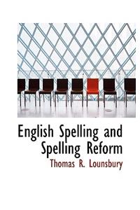 English Spelling and Spelling Reform