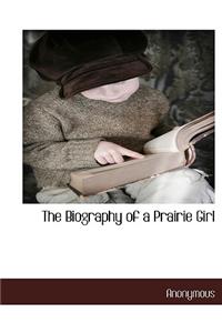 The Biography of a Prairie Girl