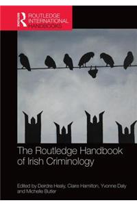 The Routledge Handbook of Irish Criminology