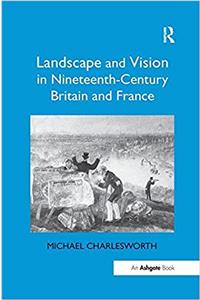 Landscape and Vision in Nineteenth-Century Britain and France