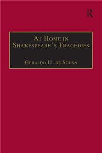 At Home in Shakespeare's Tragedies
