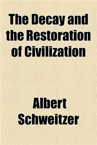 The Decay and the Restoration of Civilization