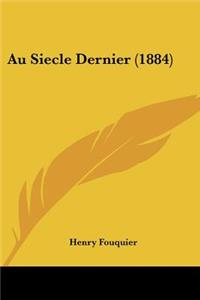 Au Siecle Dernier (1884)