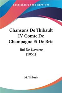 Chansons De Thibault IV Comte De Champagne Et De Brie