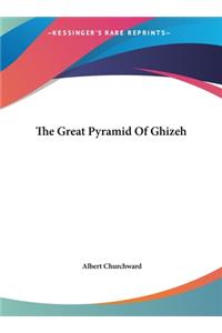 The Great Pyramid of Ghizeh