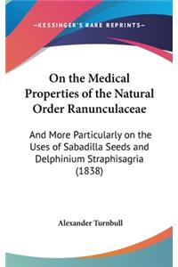 On the Medical Properties of the Natural Order Ranunculaceae