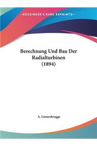 Berechnung Und Bau Der Radialturbinen (1894)
