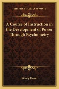 A Course of Instruction in the Development of Power Through Psychometry