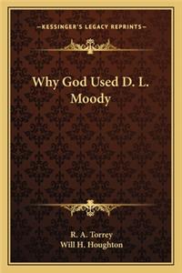 Why God Used D. L. Moody