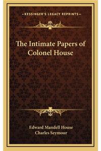 Intimate Papers of Colonel House