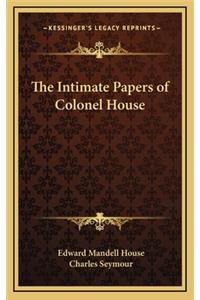 The Intimate Papers of Colonel House