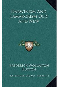Darwinism and Lamarckism Old and New