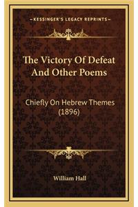 The Victory of Defeat and Other Poems