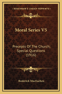 Moral Series V5