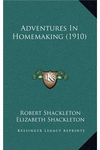 Adventures In Homemaking (1910)