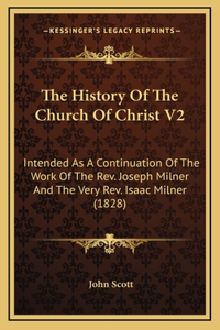 The History Of The Church Of Christ V2