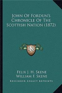 John of Fordun's Chronicle of the Scottish Nation (1872)