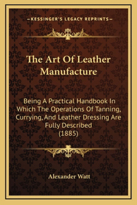 Art Of Leather Manufacture