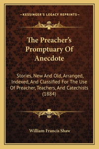 Preacher's Promptuary Of Anecdote