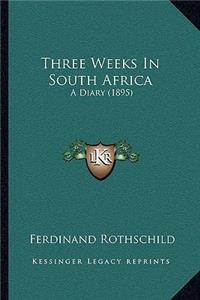 Three Weeks In South Africa