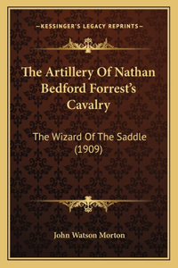 The Artillery Of Nathan Bedford Forrest's Cavalry