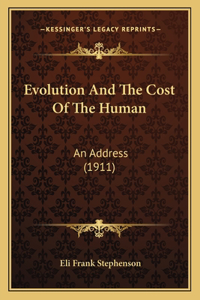 Evolution And The Cost Of The Human