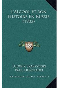 L'Alcool Et Son Histoire En Russie (1902)