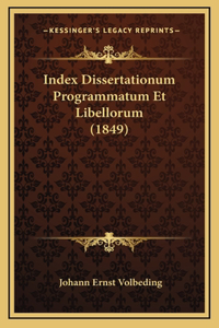 Index Dissertationum Programmatum Et Libellorum (1849)