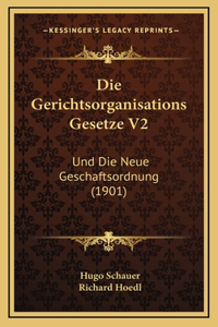 Die Gerichtsorganisations Gesetze V2