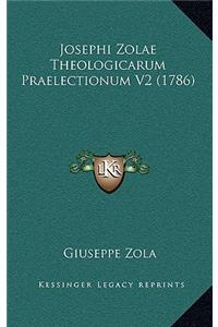 Josephi Zolae Theologicarum Praelectionum V2 (1786)