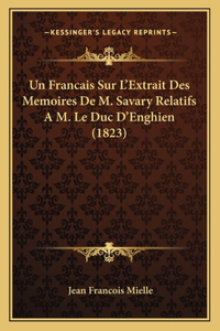 Un Francais Sur L'Extrait Des Memoires De M. Savary Relatifs A M. Le Duc D'Enghien (1823)