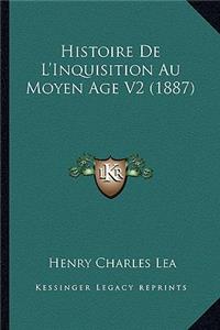 Histoire de l'Inquisition Au Moyen Age V2 (1887)