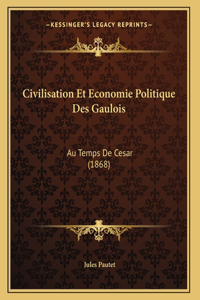 Civilisation Et Economie Politique Des Gaulois