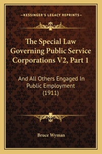 Special Law Governing Public Service Corporations V2, Part 1