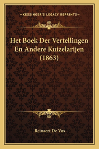 Het Boek Der Vertellingen En Andere Kuizelarijen (1863)