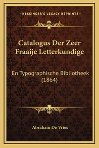 Catalogus Der Zeer Fraaije Letterkundige