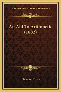 An Aid To Arithmetic (1882)