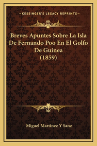 Breves Apuntes Sobre La Isla De Fernando Poo En El Golfo De Guinea (1859)