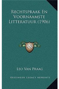 Rechtspraak En Voornaamste Litteratuur (1906)