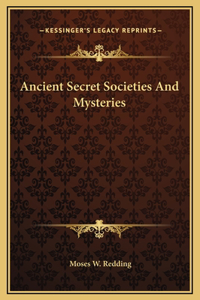 Ancient Secret Societies And Mysteries