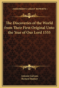 Discoveries of the World from Their First Original Unto the Year of Our Lord 1555