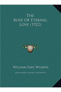 The Rose Of Eternal Love (1922)
