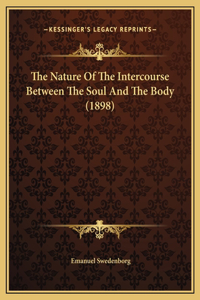 The Nature Of The Intercourse Between The Soul And The Body (1898)