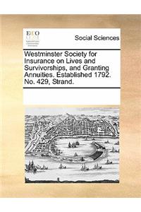 Westminster Society for Insurance on Lives and Survivorships, and Granting Annuities. Established 1792. No. 429, Strand.