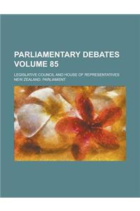 Parliamentary Debates; Legislative Council and House of Representatives Volume 85