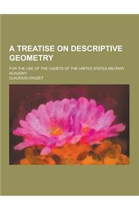 A Treatise on Descriptive Geometry; For the Use of the Cadets of the United States Military Academy