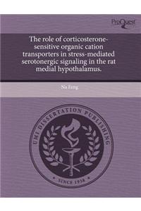 The Role of Corticosterone-Sensitive Organic Cation Transporters in Stress-Mediated Serotonergic Signaling in the Rat Medial Hypothalamus