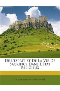 De L'esprit Et De La Vie De Sacrifice Dans L'état Religieux